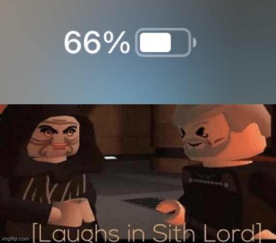 I just looked and my iphone percentage and though I could make a funny meme about it | image tagged in laughs in sith lord | made w/ Imgflip meme maker