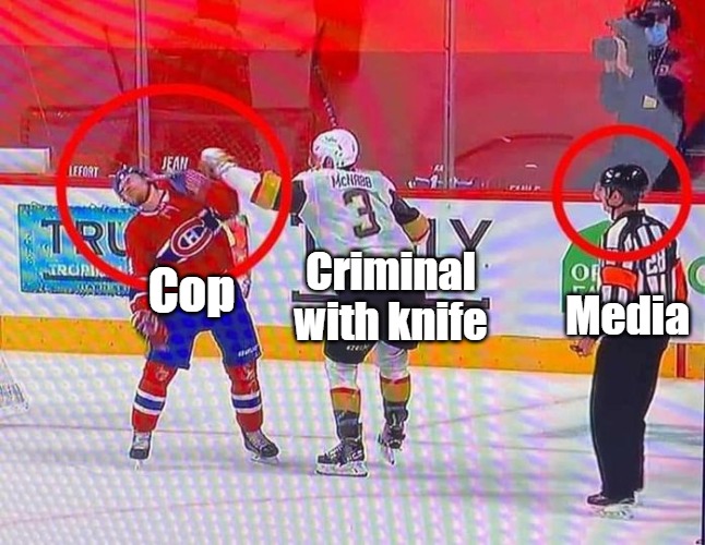 Double Standard |  Criminal with knife; Cop; Media | image tagged in hockey,cops,media,politics | made w/ Imgflip meme maker