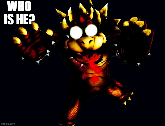WHO IS HE? | made w/ Imgflip meme maker