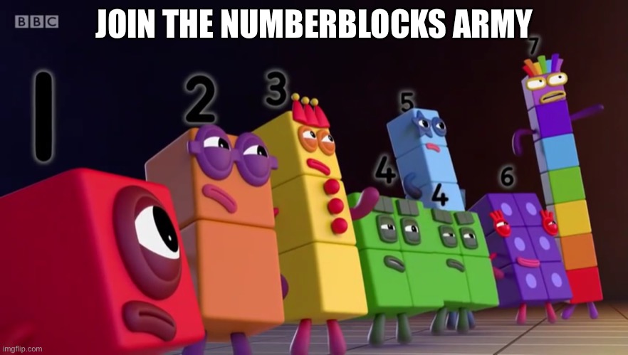 Join the numberblocks army | JOIN THE NUMBERBLOCKS ARMY | image tagged in angry numberblocks,numberblocks,numberblocks army,memes | made w/ Imgflip meme maker