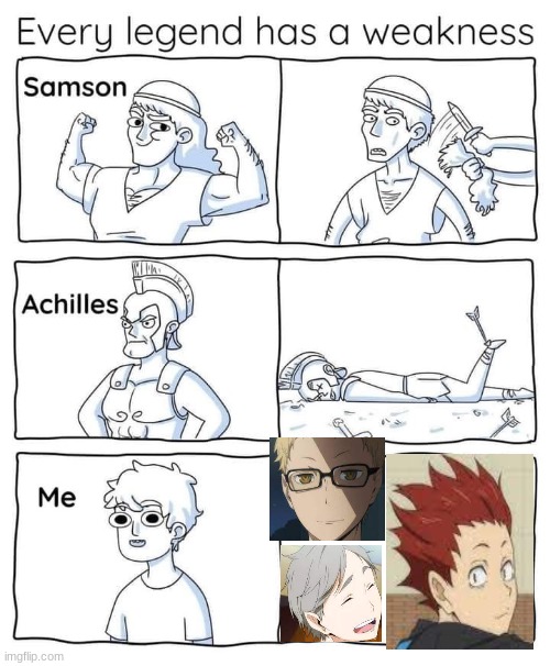 they are too perfect Q_Q (maybe not tsukki tho... he is just grumpy) | image tagged in every legend has a weakness | made w/ Imgflip meme maker