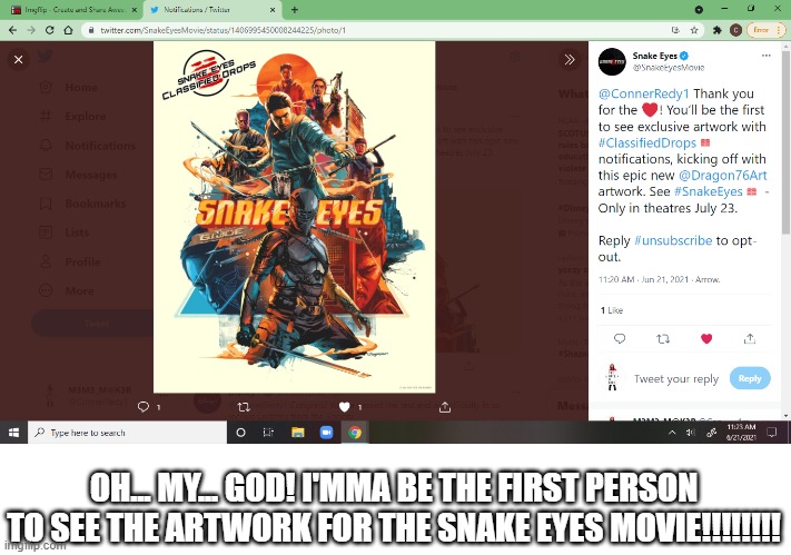 I CAN'T BELIEVE IT!! | OH... MY... GOD! I'MMA BE THE FIRST PERSON TO SEE THE ARTWORK FOR THE SNAKE EYES MOVIE!!!!!!!! | image tagged in gi joe,snake,ninja,movie | made w/ Imgflip meme maker