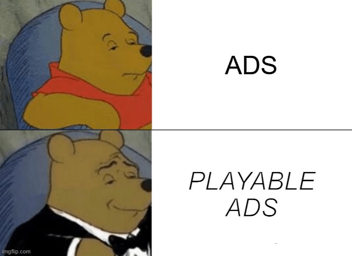 lol | ADS; PLAYABLE ADS | image tagged in memes,tuxedo winnie the pooh | made w/ Imgflip meme maker