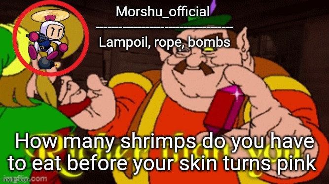How many shrimps do you have to eat before your skin turns pink | made w/ Imgflip meme maker