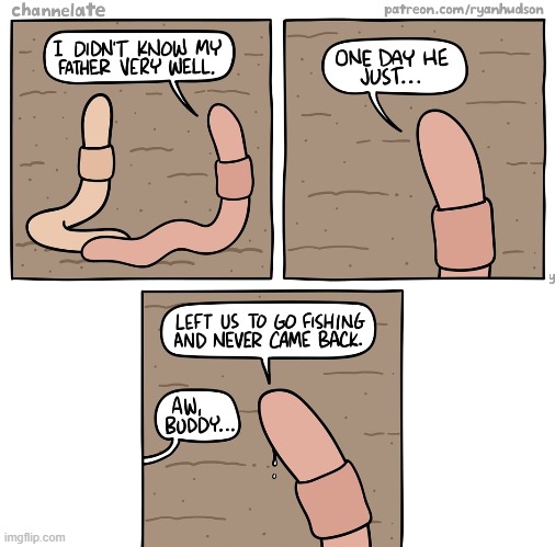 Same here | image tagged in comics,meme,funny,worm | made w/ Imgflip meme maker
