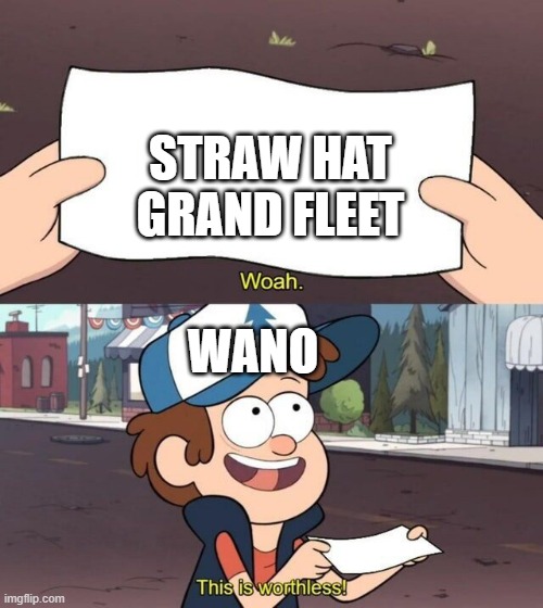 Straw Hat Grand Fleet | STRAW HAT GRAND FLEET; WANO | image tagged in gravity falls meme | made w/ Imgflip meme maker