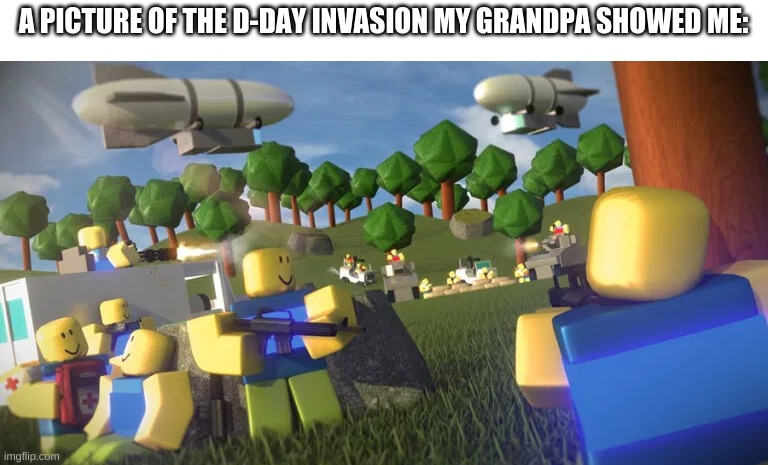 A PICTURE OF THE D-DAY INVASION MY GRANDPA SHOWED ME: | made w/ Imgflip meme maker