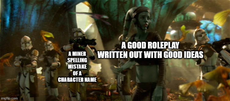 miner spelling mistake | A MINER SPELLING MISTAKE OF A CHARACTER NAME; A GOOD ROLEPLAY WRITTEN OUT WITH GOOD IDEAS | image tagged in order66,miner | made w/ Imgflip meme maker
