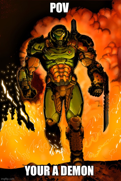 What are you doing? | POV; YOUR A DEMON | image tagged in roleplaying | made w/ Imgflip meme maker