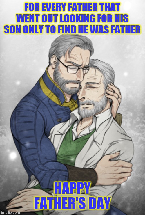 Happy Father's day | FOR EVERY FATHER THAT WENT OUT LOOKING FOR HIS SON ONLY TO FIND HE WAS FATHER; HAPPY FATHER'S DAY | image tagged in fallout 4,fathers day,father | made w/ Imgflip meme maker