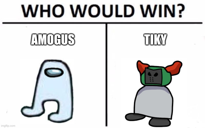 Cookie A A | AMOGUS; TIKY | image tagged in memes,who would win,cookies,tiky,amogus,sussy baka | made w/ Imgflip meme maker