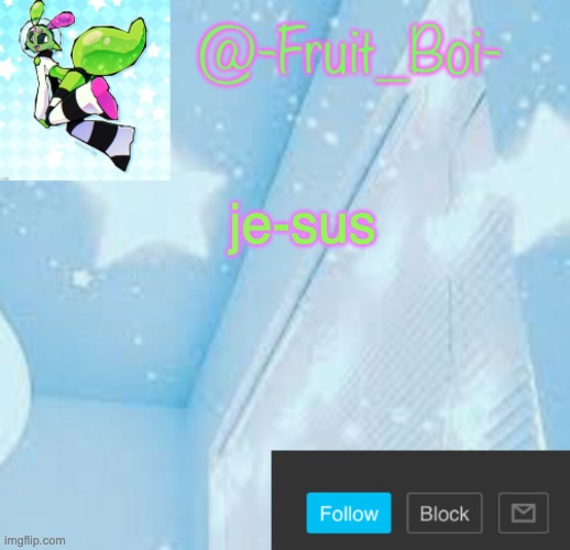 @-Fruit_Boi- temp | je-sus | image tagged in -fruit_boi- temp | made w/ Imgflip meme maker