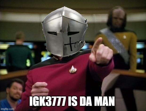 Picard | IGK3777 IS DA MAN | image tagged in picard | made w/ Imgflip meme maker