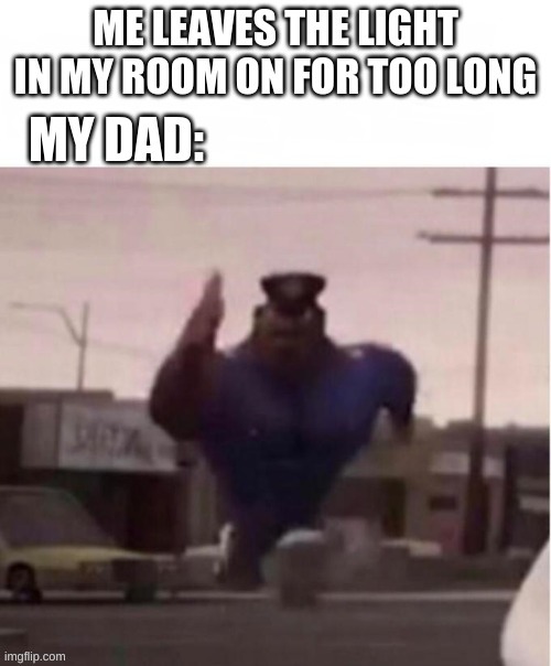 funny! | image tagged in memes,officer earl running,meme,funny,fun | made w/ Imgflip meme maker