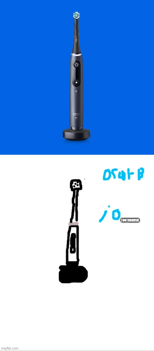 Oral-B I/O toothbrush, but poorly drawn. | TOOTHBRUSH | image tagged in blank white template,io | made w/ Imgflip meme maker