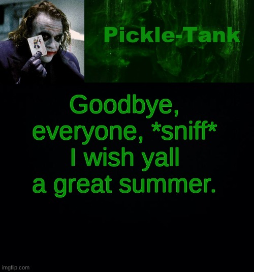 *salutes* | Goodbye, everyone, *sniff* I wish yall a great summer. | image tagged in dont comment,i dont want,too many notis,when i get back | made w/ Imgflip meme maker