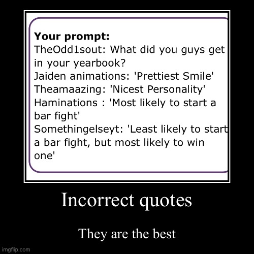 It’s true | image tagged in funny,demotivationals,incorrect,quotes,oh wow are you actually reading these tags | made w/ Imgflip demotivational maker