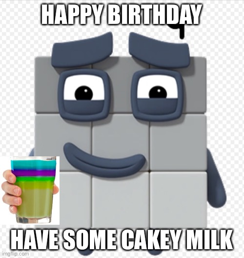 HAPPY BIRTHDAY HAVE SOME CAKEY MILK | image tagged in my oc | made w/ Imgflip meme maker