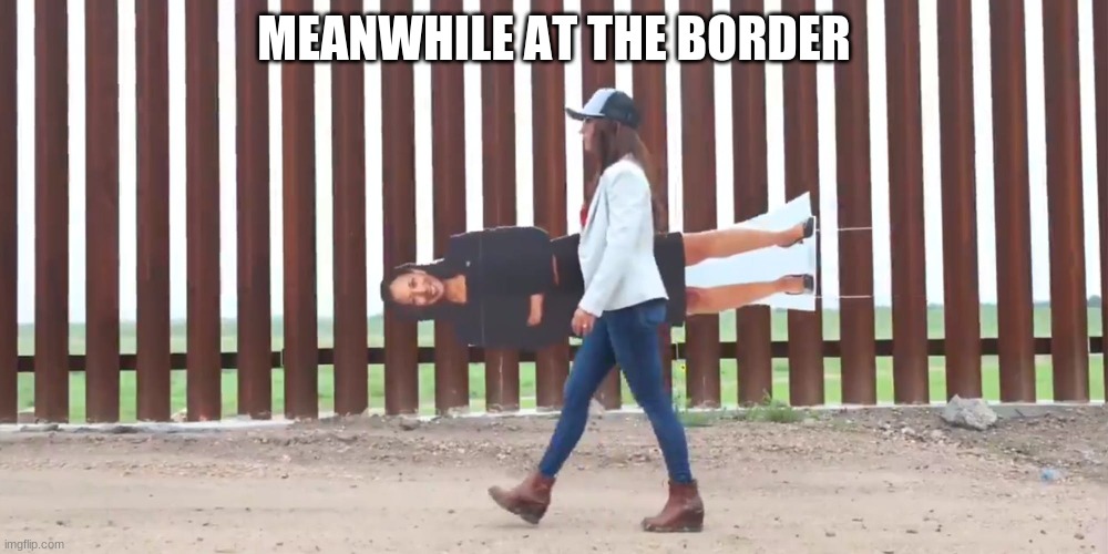 Oh Wow. I never knew that this happened at the border | MEANWHILE AT THE BORDER | image tagged in kamala harris,mems,usa,mexico,politics | made w/ Imgflip meme maker