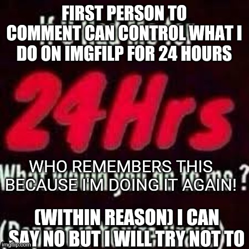 WHO REMEMBERS THIS BECAUSE I'M DOING IT AGAIN! | made w/ Imgflip meme maker