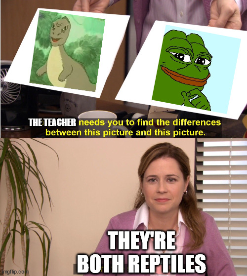 corporate wants you to find the difference | THE TEACHER; THEY'RE BOTH REPTILES | image tagged in corporate wants you to find the difference,Destiny | made w/ Imgflip meme maker