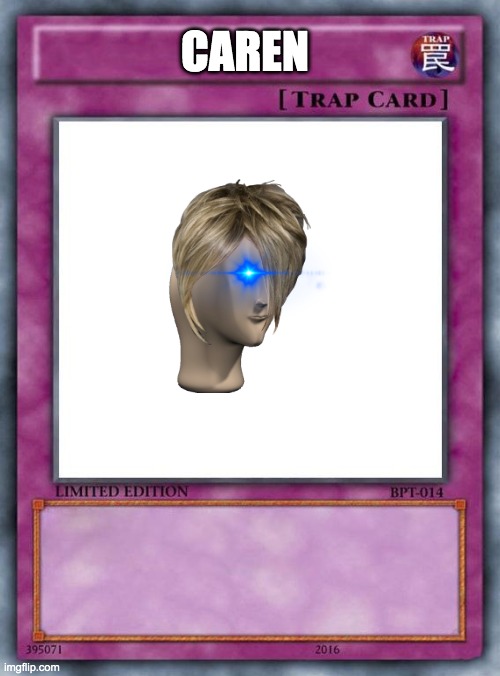 trap card | CAREN | image tagged in trap card | made w/ Imgflip meme maker