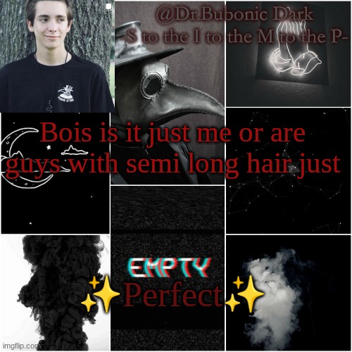 I'm a simp for this dude | Bois is it just me or are guys with semi long hair just; ✨Perfect✨ | image tagged in i'm a simp for this dude | made w/ Imgflip meme maker