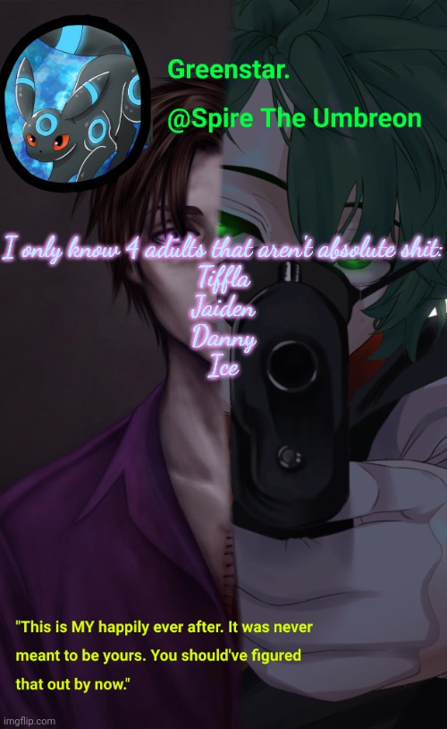 Villian Deku / Mike Afton temp | I only know 4 adults that aren't absolute shit:
Tiffla
Jaiden
Danny
Ice | image tagged in villian deku / mike afton temp | made w/ Imgflip meme maker