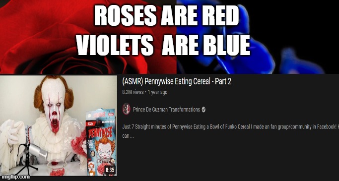 Roses are red violets are blue |  ROSES ARE RED; VIOLETS  ARE BLUE | image tagged in roses are red violets are are blue | made w/ Imgflip meme maker