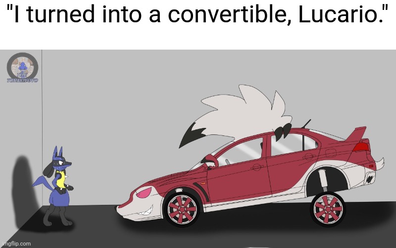 Get me out of hell please ;,s | "I turned into a convertible, Lucario." | image tagged in pokemon,car,convertible,cursed image,memes,why has god abandoned us | made w/ Imgflip meme maker
