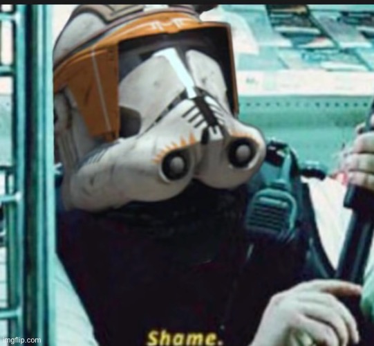 Commander Cody Shame | image tagged in commander cody shame | made w/ Imgflip meme maker