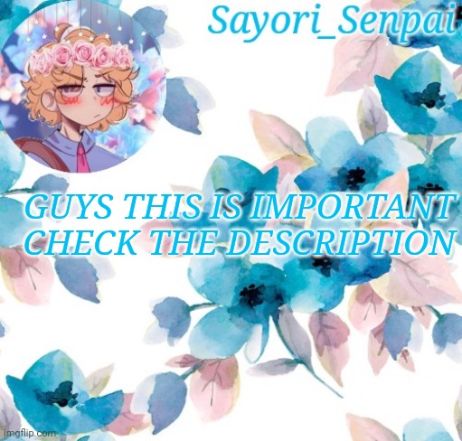 Sayori_Senpai's flower temp | GUYS THIS IS IMPORTANT CHECK THE DESCRIPTION; You expected something important, but it was me, Dio! | image tagged in sayori_senpai's flower temp | made w/ Imgflip meme maker