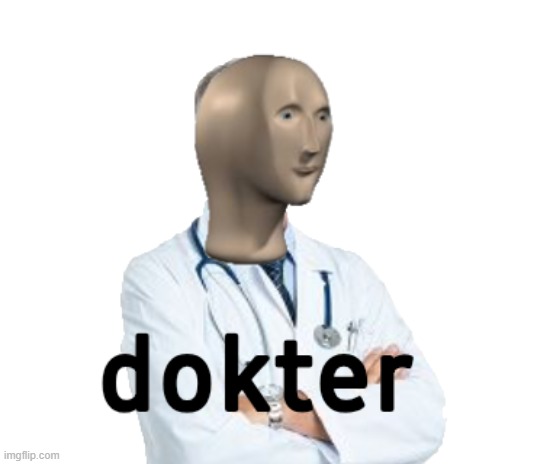 dokter | image tagged in dokter | made w/ Imgflip meme maker