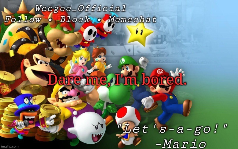 I'm scared | Dare me, I'm bored. | image tagged in sqndfx | made w/ Imgflip meme maker