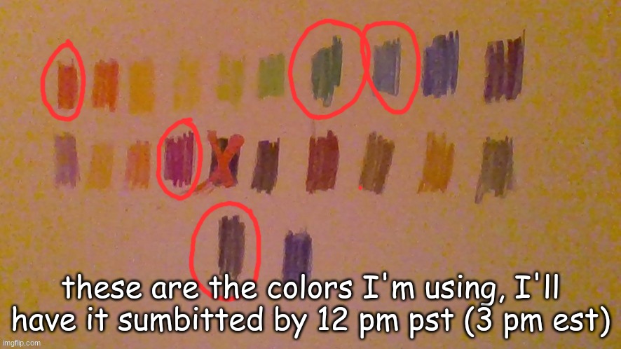 these are the colors I'm using, I'll have it sumbitted by 12 pm pst (3 pm est) | made w/ Imgflip meme maker