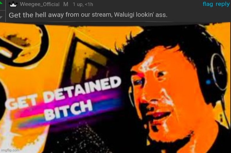 XD | image tagged in get detained bitch | made w/ Imgflip meme maker