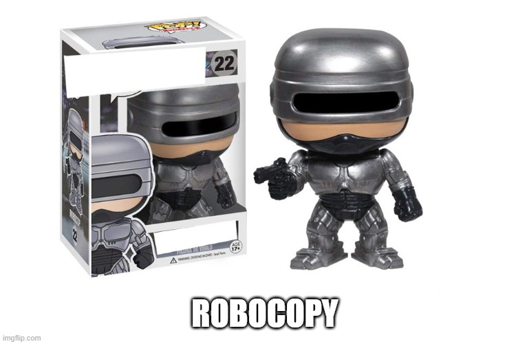 Robocopy | ROBOCOPY | image tagged in robocop,robocopy,tech,robot | made w/ Imgflip meme maker