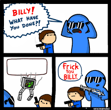 frick you billy Blank Meme Template