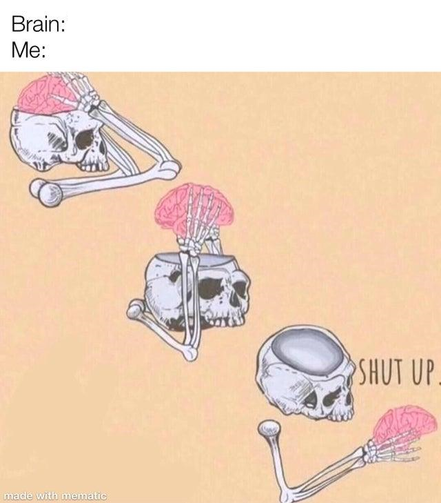 Shup up brain! Blank Meme Template