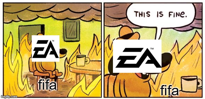 This Is Fine Meme | fifa; fifa | image tagged in memes,this is fine | made w/ Imgflip meme maker