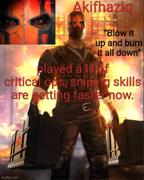 Akifhaziq critical ops temp lone wolf event | played a lil of critical ops, sniping skills are getting faster now. | image tagged in akifhaziq critical ops temp lone wolf event | made w/ Imgflip meme maker