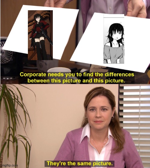They're The Same Picture Meme | image tagged in memes,they're the same picture,rwby,manga | made w/ Imgflip meme maker
