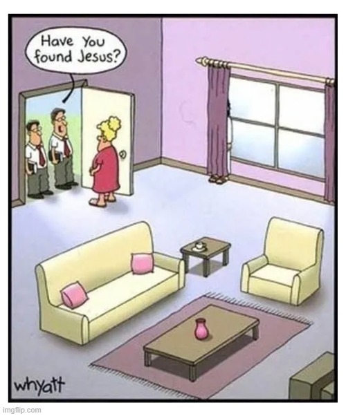 Did you find him? | image tagged in comics,ha,fun,funny | made w/ Imgflip meme maker