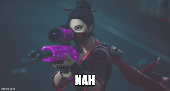 red jade sniper | NAH | image tagged in red jade sniper | made w/ Imgflip meme maker