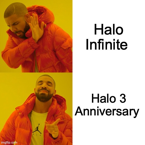 halo lol | Halo Infinite; Halo 3 Anniversary | image tagged in memes,drake hotline bling | made w/ Imgflip meme maker