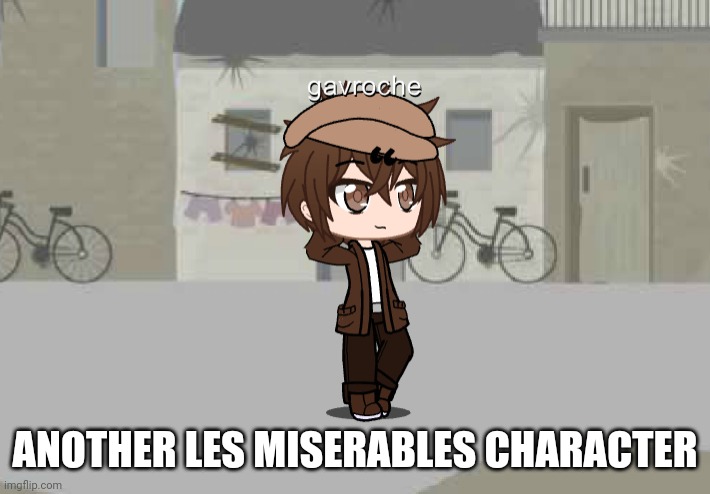 Gavroche | ANOTHER LES MISERABLES CHARACTER | image tagged in gavroche,les miserables | made w/ Imgflip meme maker