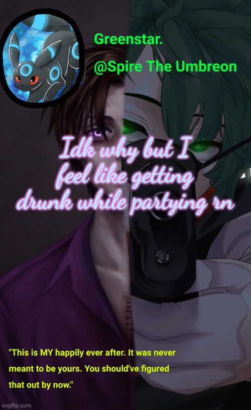 Villian Deku / Mike Afton temp | Idk why but I feel like getting drunk while partying rn | image tagged in villian deku / mike afton temp | made w/ Imgflip meme maker