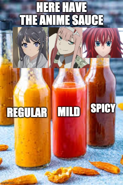 Anime Sauce | HERE HAVE THE ANIME SAUCE; SPICY; REGULAR; MILD | image tagged in anime | made w/ Imgflip meme maker