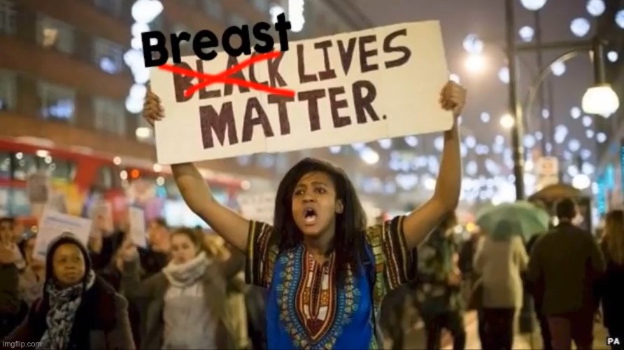 breast lives matter | made w/ Imgflip meme maker