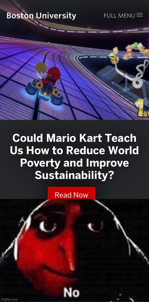 No of course not | image tagged in gru no,memes,funny,mario kart,college,gaming | made w/ Imgflip meme maker
